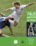 Kniha: Itálie počtvrté na trůnu - Šampionát komentuje,  Antonín Panenka - Jaroslav Cícha, Pavel Křiklan