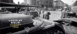 Kniha: August 1968 - Miro Bielik, Ladislav Bielik