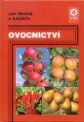 Kniha: Ovocnictví - učebnice a prakt.příručka - Jan Blažek