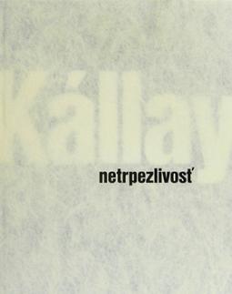 Kniha: Netrpezlivosť - Karol Kállay, Fedor Kállay