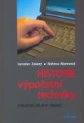 Kniha: Historie výpočetní techniky - Stručné dějiny oborů - Jaroslav Zelený, Božena Mannová