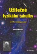 Kniha: Užitečné fyzikální tabulky - pro ZŠ a víceletá gymnázia - Marcela Smolová