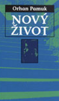 Kniha: Nový život - Orhan Pamuk
