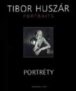 Kniha: Portréty Portraits - Portraits - Antonín Dufek, Tibor Huszár