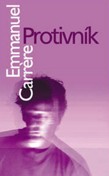 Kniha: Protivník - Emmanuel Carrére