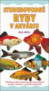 Kniha: Studenovodné ryby v akváriu - Dick Mills