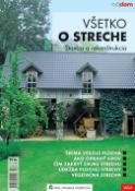 Kniha: Všetko o streche - Stavba a rekonštrukcia - Elena Lukáčová