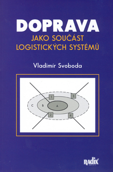Kniha: Doprava jako součást logistických systémů - Vladimír Svoboda
