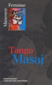 Kniha: Tango Masaj - Krvavé povstání a tajemná duše černé Afriky... - Maxence Fermine