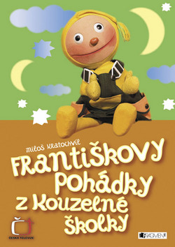 Kniha: Františkovy pohádky z Kouzelné školky - Miloš Kratochvíl