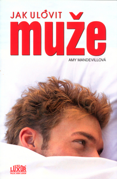 Kniha: Jak ulovit muže - Amy Mandevillová