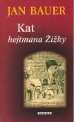 Kniha: Kat hejtmana Žižky - Jan Bauer
