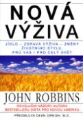 Kniha: Nová výživa - Jídlo - zdravá výživa - změny životního stylu pro vás i pro celý svět - John Robbins