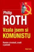 Kniha: Vzala jsem si komunistu - Román o krutosti, zradě a pomstě - Philip Roth