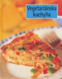 Kniha: Vegetariánská kuchyňa - Praktická kuchárka - Holinová