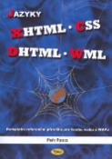 Kniha: Jazyky XHTML, CSS, DHTML, WML - Kompletní referenční příručka pro tvorbu webu a WAPu - Petr Pexa
