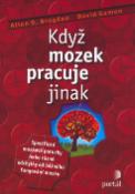 Kniha: Když mozek pracuje jinak - Specifické mozkové poruchy nebo různé odchylky.... - Allen D. Bragdon, David Gamon