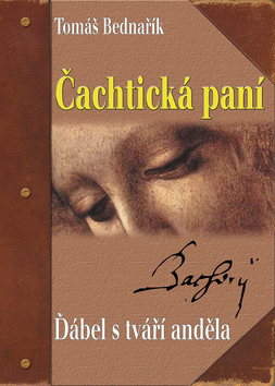 Kniha: Čachtická paní - Ďábel s tváří anděla - Tomáš Bednařík