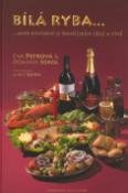 Kniha: Bílá ryba - ...aneb povídání o španělském jídle a víně - Luboš Bárta, Eva Petrová, Dominik Sokol