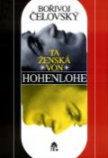 Kniha: Ta ženská von Hohenlohe - Bořivoj Čelovský