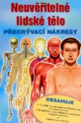 Kniha: Neuvěřitelné lidské tělo - překrývací nákresy