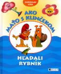 Kniha: Ako Maťo s Klinčekom hľadali rybník - Jaroslav Cita