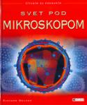 Kniha: Svet pod mikroskopom - Richard Walker