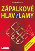 Kniha: Zápalkové hlavolamy - Pre lúštitelov od 10 do 110 rokov - Robert Weinlich