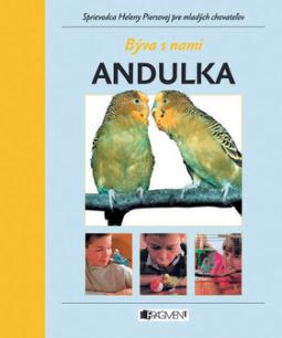 Kniha: Býva s nami ANDULKA - Sprievodca Heleny Piersovej pre mladých chovateľov - Helena Piersová