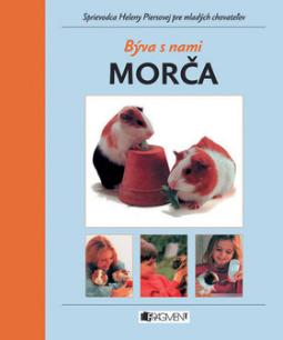 Kniha: Býva s nami MORČA - Sprievodca Heleny Piersovej pre mladých chovateľov - Helena Piersová