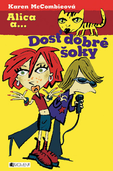 Kniha: Alica a... Dosť dobré šoky - Karen McCombieová