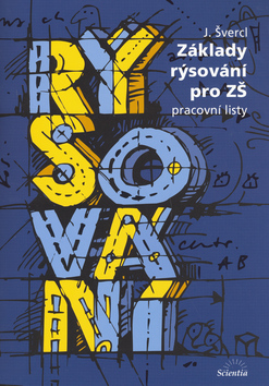 Kniha: Základy rýsování pro ZŠ - Pracovní listy - Josef Švercl