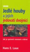 Kniha: Jedlé houby a jejich jedovatí dvojníci - Jak je správně rozeznat a sbírat - Hans E. Laux