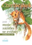 Kniha: Čtvrtocásek aneb moje zážitky se zvířátky - Dobromil Lím, Pavel Procházka