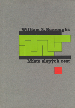 Kniha: Místo slepých cest - William S. Burroughs