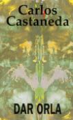 Kniha: Dar orla - Carlos Castaneda