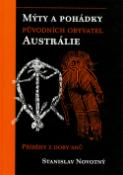 Kniha: Mýty a pohádky původních obyvatel Austrálie - František Novotný, Stanislav Novotný