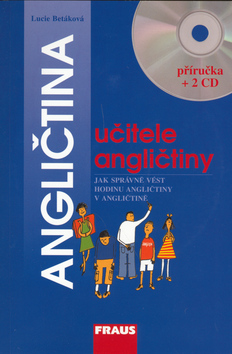 Kniha: Angličtina učitele angličtiny + 2CD - vést hodinu angličtiny v angličtině - Lucie Betáková