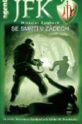 Kniha: Se smrtí v zádech - Agent JFK 006 - Jiří W. Procházka, Miroslav Žamboch