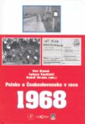 Kniha: Polsko a Československo v roce 1968 - Sborník příspěvků z mezinárodní vědecké koference. - Petr Blažek
