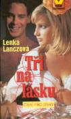 Kniha: Tři na lásku - Lenka Lanczová