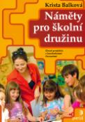 Kniha: Náměty pro školní družinu - Deset projektů s konkrétními činnostmi - Krista Balková