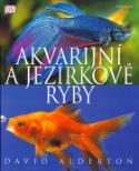 Kniha: Akvarijní a jezírkové ryby - David Alderton