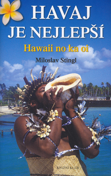 Kniha: Havaj je nelepší - Hawaii no ka oi - Miloslav Stingl