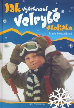 Kniha: Jak vytrhnout velrybě stoličku - Marie Poledňáková