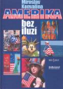 Kniha: Amerika bez iluzí - Miroslav Konvalina