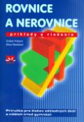 Kniha: Rovnice a nerovnice - príklady a riešenia, príručka pre žiakov zákl. škol a nižších tried gymnázií - Dušan Kotyra, Alica Sivošová