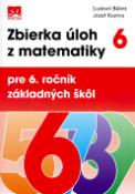 Kniha: Zbierka úloh z matematiky pre 6. ročník základných škôl - Ľudovít Bálint, Jozef Kuzma