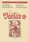 Kniha: Václav II. - Král český a polský - Kateřina Charvátová