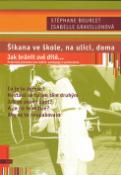 Kniha: Šikana ve škole, na ulici, doma - Jak bránit své dítě - Isabelle Gravillon, Stéphane Bourcet